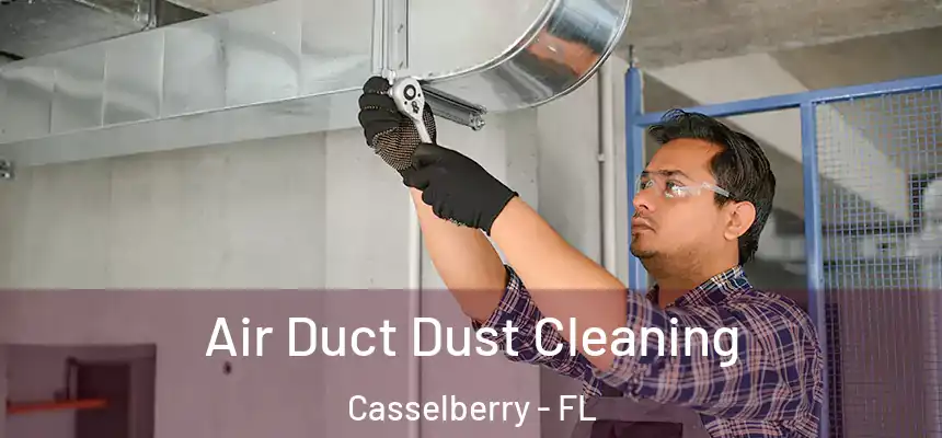 Air Duct Dust Cleaning Casselberry - FL