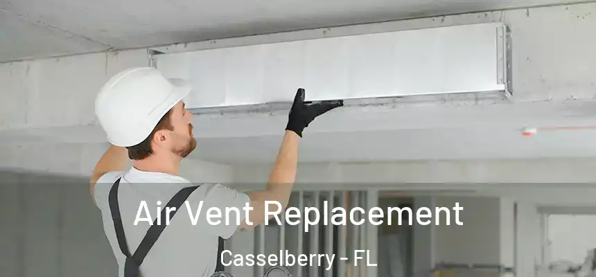 Air Vent Replacement Casselberry - FL