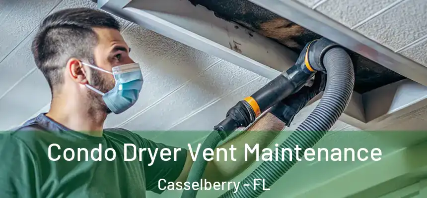 Condo Dryer Vent Maintenance Casselberry - FL