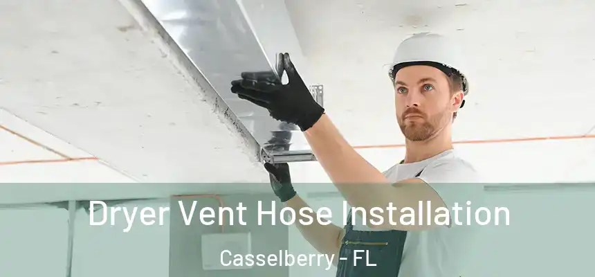 Dryer Vent Hose Installation Casselberry - FL