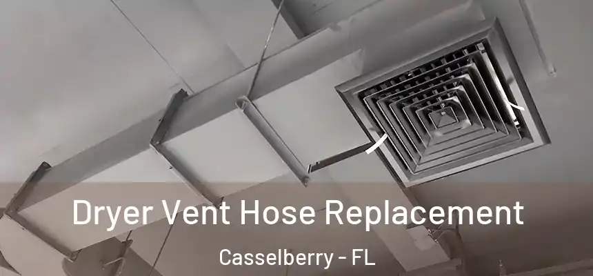Dryer Vent Hose Replacement Casselberry - FL