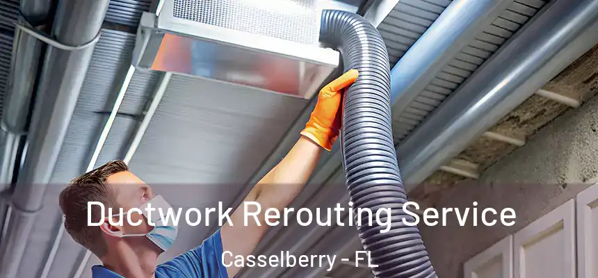 Ductwork Rerouting Service Casselberry - FL
