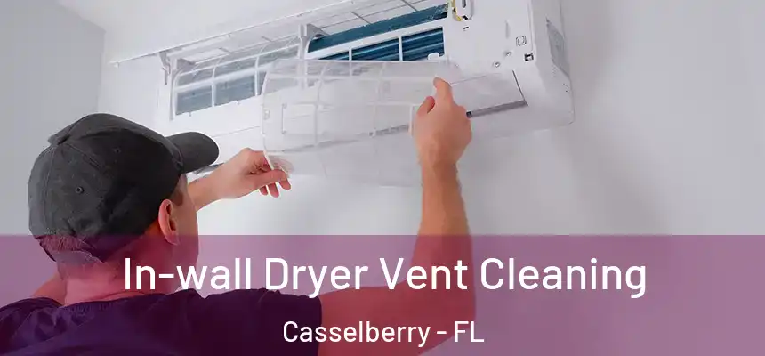 In-wall Dryer Vent Cleaning Casselberry - FL