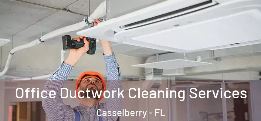 Office Ductwork Cleaning Services Casselberry - FL