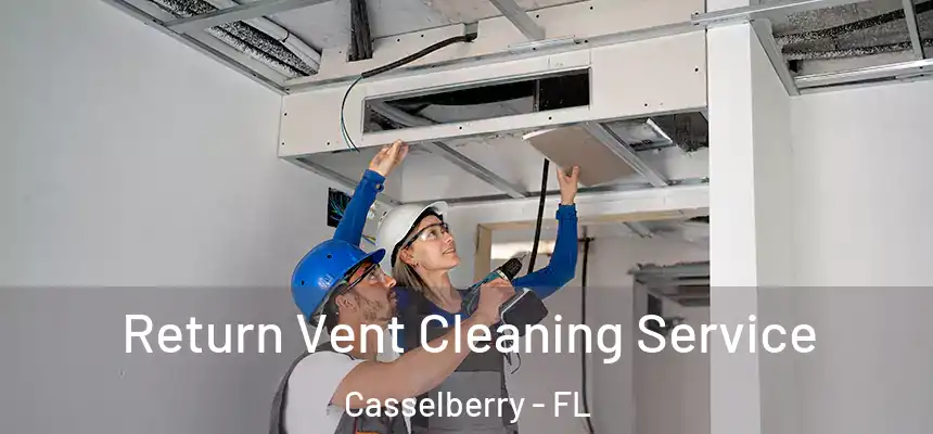Return Vent Cleaning Service Casselberry - FL