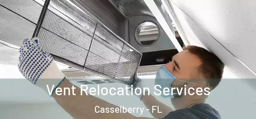 Vent Relocation Services Casselberry - FL